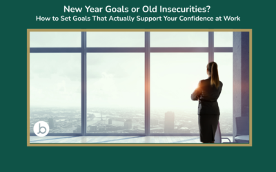 New Year Goals or Old Insecurities? How to Set Goals That Actually Support Your Confidence at Work