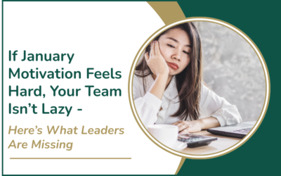 If January Motivation Feels Hard, Your Team Isn’t Lazy – Here’s What Leaders Are Missing