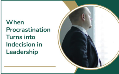 When Procrastination Shows Up as Indecision in Leadership