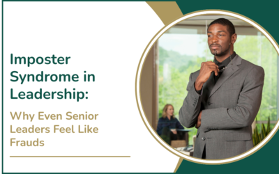 Imposter Syndrome in Leadership: Why Even Senior Leaders Feel Like Frauds